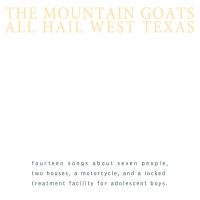 The Mountain Goats - All Hail West Texas i gruppen Minishops / The Mountain Goats hos Bengans Skivbutik AB (4171885)