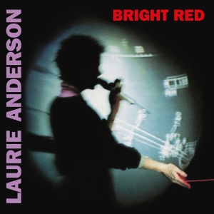 Anderson Laurie (Feat. Lou Reed) - Bright Red (Ltd. Red Vinyl) i gruppen ÖVRIGT / Music On Vinyl - Vårkampanj hos Bengans Skivbutik AB (4172026)