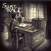 Source Of Rage - Witness The Mess (Digipack) i gruppen CD / Hårdrock hos Bengans Skivbutik AB (4172514)