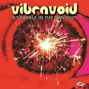 Vibravoid - A Sparkle In The Twilight i gruppen CD / Rock hos Bengans Skivbutik AB (4172517)