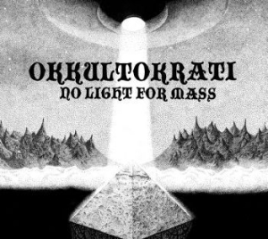 Okkultokrati - No Light For Mass i gruppen CD / Hårdrock/ Heavy metal hos Bengans Skivbutik AB (4172684)