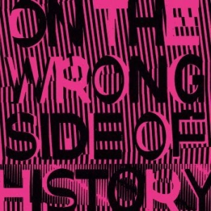 Regressive Left - On The Wrong Side Of History i gruppen VINYL / Rock hos Bengans Skivbutik AB (4172716)