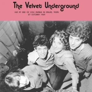 Velvet Underground - Live At End Of Cole Dallas 69/10/27 i gruppen VINYL / Pop hos Bengans Skivbutik AB (4172773)