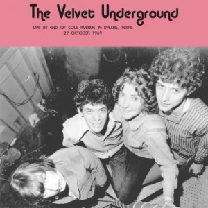 Velvet Underground - Live At End Of Cole Dallas 69/10/27 i gruppen VINYL / Pop-Rock hos Bengans Skivbutik AB (4172773)