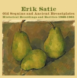 Satie Erik - Old Sequins And Ancient Breastplate i gruppen CD / Pop-Rock hos Bengans Skivbutik AB (4172831)