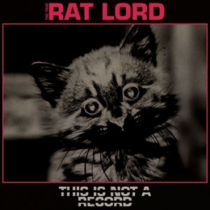 Rat Lord - This Is Not A Record (Vinyl Lp) i gruppen VINYL / Rock hos Bengans Skivbutik AB (4172885)