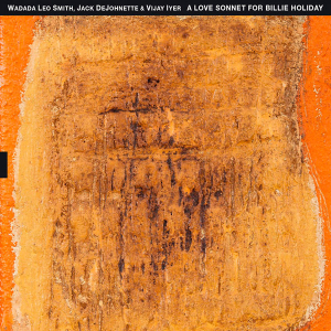 Wadada Leo Smith Jack Dejohnette Vija Iyer - A love sonnet for Billie Holiday i gruppen CD hos Bengans Skivbutik AB (4173064)