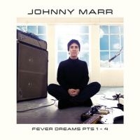 JOHNNY MARR - FEVER DREAMS PTS 1- 4 i gruppen CD / Kommande / Pop hos Bengans Skivbutik AB (4173706)
