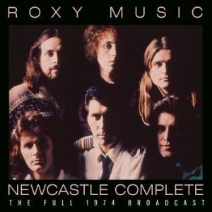Roxy Music - Newcastle Complete (Live Broadcast i gruppen CD / Pop hos Bengans Skivbutik AB (4174902)