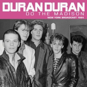 Duran Duran - Do The Madison (Live Broadcast 1984 i gruppen CD / Pop-Rock hos Bengans Skivbutik AB (4174908)