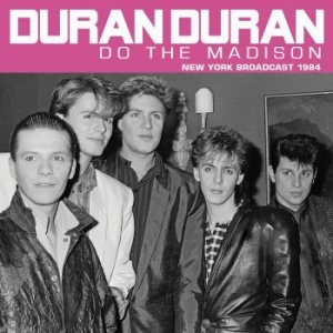 Duran Duran - Do The Madison (Live Broadcast 1984 i gruppen ÖVRIGT / CRM - 80-tals synth hos Bengans Skivbutik AB (4174908)