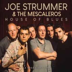 Joe Strummer & The Mescaleros - House Of Blues (Live Broadcast 1999 i gruppen CD / Pop hos Bengans Skivbutik AB (4174909)