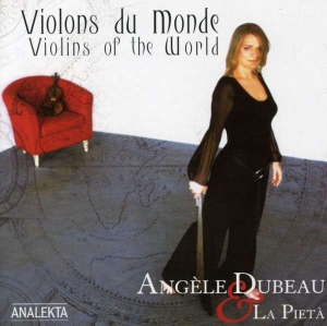 Dubeau Angèle & La Pietà - Violins Of The World i gruppen Externt_Lager / Naxoslager hos Bengans Skivbutik AB (4175407)