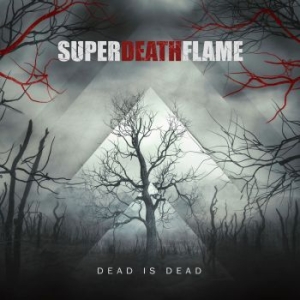 Superdeathflame - Dead Is Dead i gruppen CD / Finsk Musik,Hårdrock hos Bengans Skivbutik AB (4176043)