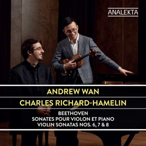 Wan Andrew Richard-Hamelin Charl - Beethoven: Violin Sonatas Nos. 6, 7 i gruppen Externt_Lager / Naxoslager hos Bengans Skivbutik AB (4176110)