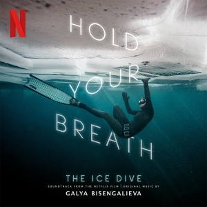 Galya Bisengalieva - Hold Your Breath: The Ice Dive i gruppen CD / Film-Musikal,Pop-Rock hos Bengans Skivbutik AB (4176143)