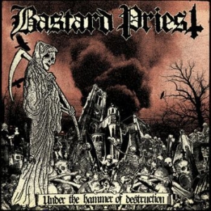 Bastard Priest - Under The Hammer Of Destruction i gruppen VINYL / Hårdrock/ Heavy metal hos Bengans Skivbutik AB (4176493)