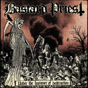 Bastard Priest - Under The Hammer Of Destruction i gruppen CD / Hårdrock hos Bengans Skivbutik AB (4176525)