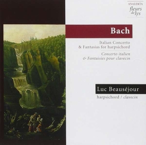 Beauséjour Luc - J.S. Bach: Italian Concerto & Fanta i gruppen Externt_Lager / Naxoslager hos Bengans Skivbutik AB (4176763)