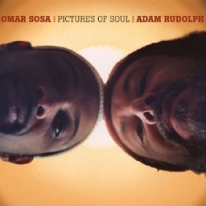 Sosa Omar & Adam Rudolph - Picture Of Soul i gruppen CD / Jazz/Blues hos Bengans Skivbutik AB (4177800)