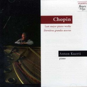 Kuerti Anton - Chopin: Last Major Piano Works i gruppen Externt_Lager / Naxoslager hos Bengans Skivbutik AB (4177906)