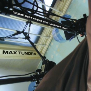 Max Tundra - Some Best Friend You Turned Out To i gruppen VINYL / Rock hos Bengans Skivbutik AB (4178071)