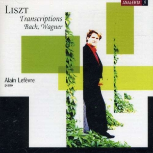 Lefèvre Alain - Liszt: Transcriptions - Bach, Wagne i gruppen CD / Klassiskt hos Bengans Skivbutik AB (4178110)