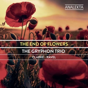 Gryphon Trio - Clarke/Ravel: End Of Flowers i gruppen Externt_Lager / Naxoslager hos Bengans Skivbutik AB (4178121)
