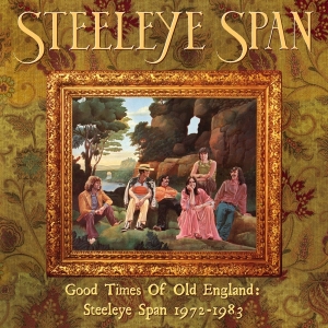 Steeleye Span - Good Times Of Old England: Steeleye Span i gruppen CD / World Music hos Bengans Skivbutik AB (4178691)