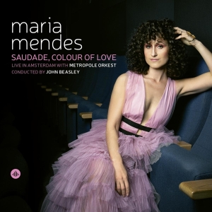 Mendes Maria / Metropole Orkest / John B - Saudade, Colour Of Love i gruppen CD / Jazz hos Bengans Skivbutik AB (4178708)