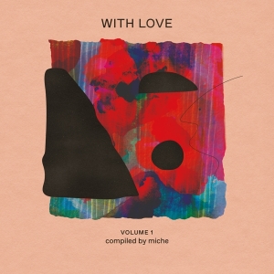 Various - With Love: Volume 1 Compiled By Miche i gruppen CD / Dance-Techno,RnB-Soul hos Bengans Skivbutik AB (4178774)