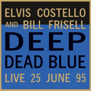 Costello Elvis & Bill Frisell - Deep Dead Blue (Ltd. Translucent Blue 18 i gruppen ÖVRIGT / Music On Vinyl - Vårkampanj hos Bengans Skivbutik AB (4179410)