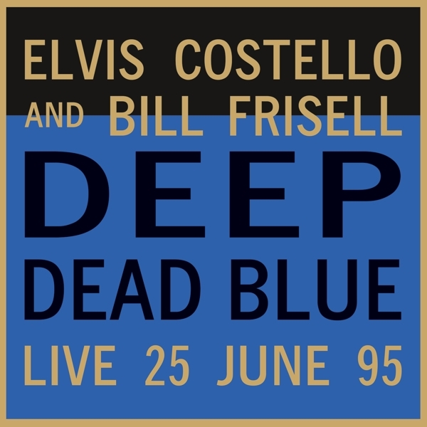 Elvis & Bill Frisell Costello - Deep Dead Blue-Live At Meltdown i gruppen VINYL / Toppsäljare hos Bengans Skivbutik AB (4179410)