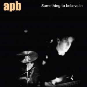 Apb - Something To Believe In i gruppen VINYL / Rock hos Bengans Skivbutik AB (4179514)