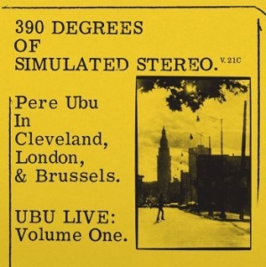 Pere Ubu - 390 Degrees Of Simulated Stereo V2. i gruppen VINYL / Pop-Rock hos Bengans Skivbutik AB (4179610)