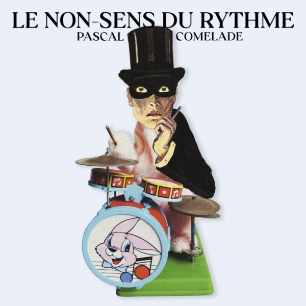 Comelade Pascal - Le Non-Sens Du Rythme i gruppen VINYL / Toppsäljare hos Bengans Skivbutik AB (4179727)