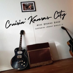 Mike Bourne Band - Cruisin' Kansas City i gruppen CD / Jazz/Blues hos Bengans Skivbutik AB (4179799)
