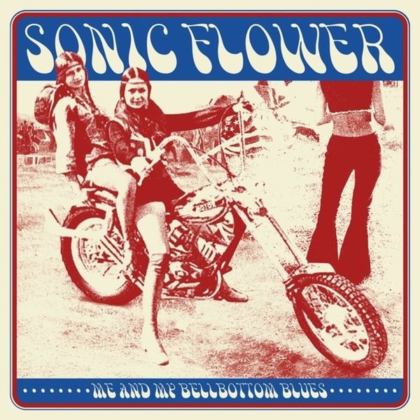 Sonic Flower - Me And My Bellbottoms Blues i gruppen CD / Hårdrock/ Heavy metal hos Bengans Skivbutik AB (4179804)