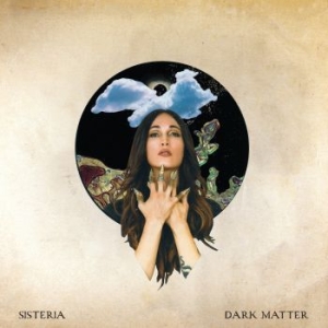 Sisteria - Dark Matter i gruppen CD / Rock hos Bengans Skivbutik AB (4179806)