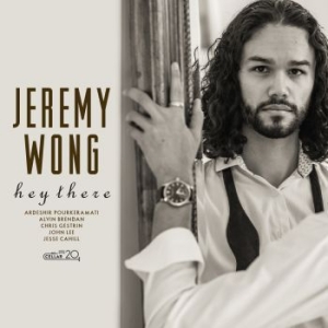 Wong Jeremy - Hey There i gruppen CD / Jazz/Blues hos Bengans Skivbutik AB (4179899)