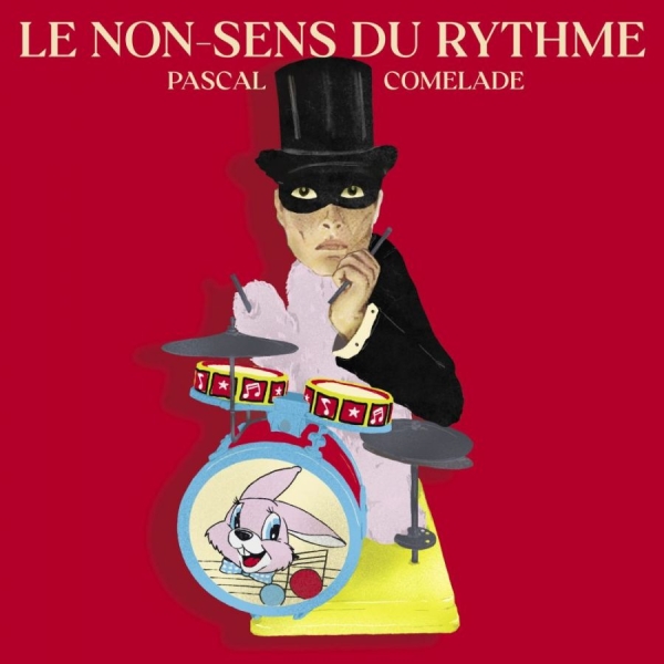 Comelade Pascal - Le Non-Sens Du Rythme i gruppen CD / Toppsäljare hos Bengans Skivbutik AB (4179954)
