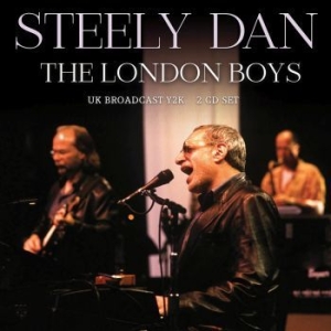 Steely Dan - London Boys - 2 Cd (Live Broadcast i gruppen CD / Pop hos Bengans Skivbutik AB (4180028)