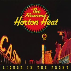Reverend Horton Heat - Liquor In The Front (Ltd Crystal Ve i gruppen VINYL / Rock hos Bengans Skivbutik AB (4180072)