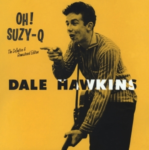 Dale Hawkins - Oh! Suzy Q i gruppen CD / Pop-Rock,Övrigt hos Bengans Skivbutik AB (4180112)
