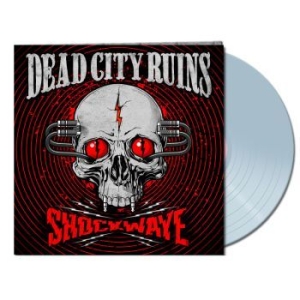 Dead City Ruins - Shockwave (Clear Vinyl Lp) i gruppen VINYL / Hårdrock/ Heavy metal hos Bengans Skivbutik AB (4180334)