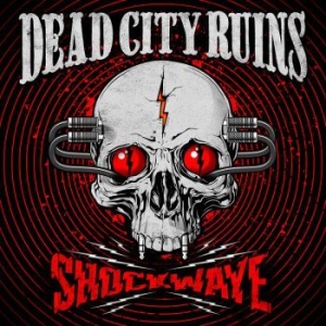 Dead City Ruins - Shockwave i gruppen CD / Hårdrock/ Heavy metal hos Bengans Skivbutik AB (4180335)