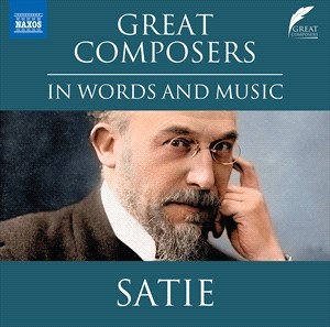 Satie Erik - Great Composers In Words & Music i gruppen Externt_Lager / Naxoslager hos Bengans Skivbutik AB (4180842)