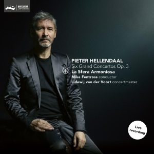 La Sfera Armoniosa / Mike Fentross / Lid - Pieter Hellendaal: Six Grand Concertos O i gruppen CD / Klassiskt,Övrigt hos Bengans Skivbutik AB (4180852)