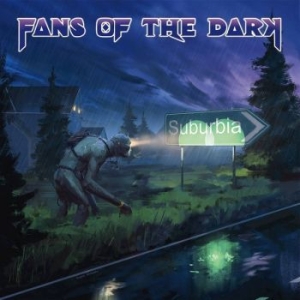 Fans Of The Dark - Suburbia i gruppen CD / Rock hos Bengans Skivbutik AB (4180994)