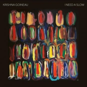 Goineau Krishna - I Need A Slow i gruppen VINYL / Rock hos Bengans Skivbutik AB (4181056)